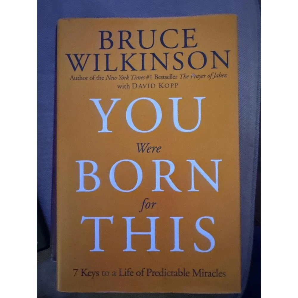 You Were Born for This: Seven Keys to a Life of Predictable Miracles